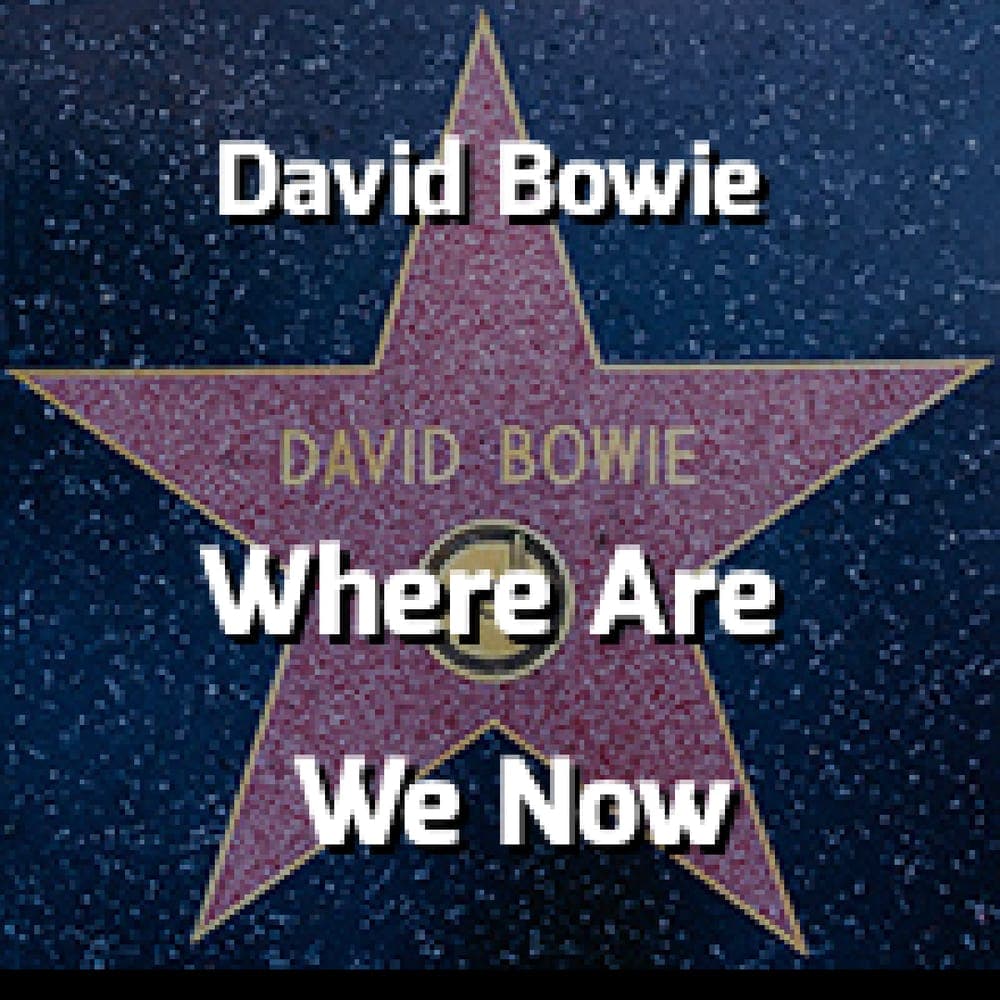David Bowie - Where Are We Now