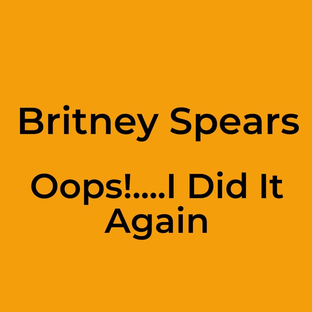 Britney Spears - Oops!....I Did It Again