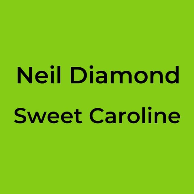 Neil Diamond - Sweet Caroline