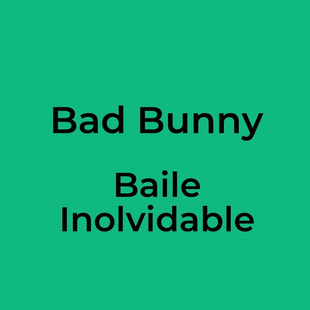 Bad Bunny - Baile Inolvidable