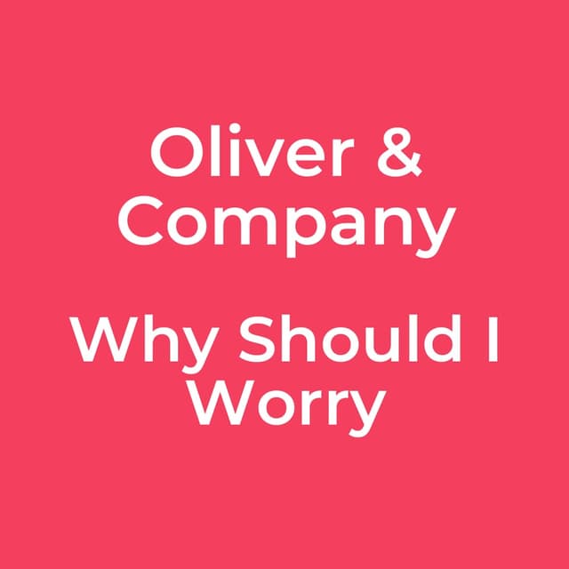 Oliver & Company - Why Should I Worry