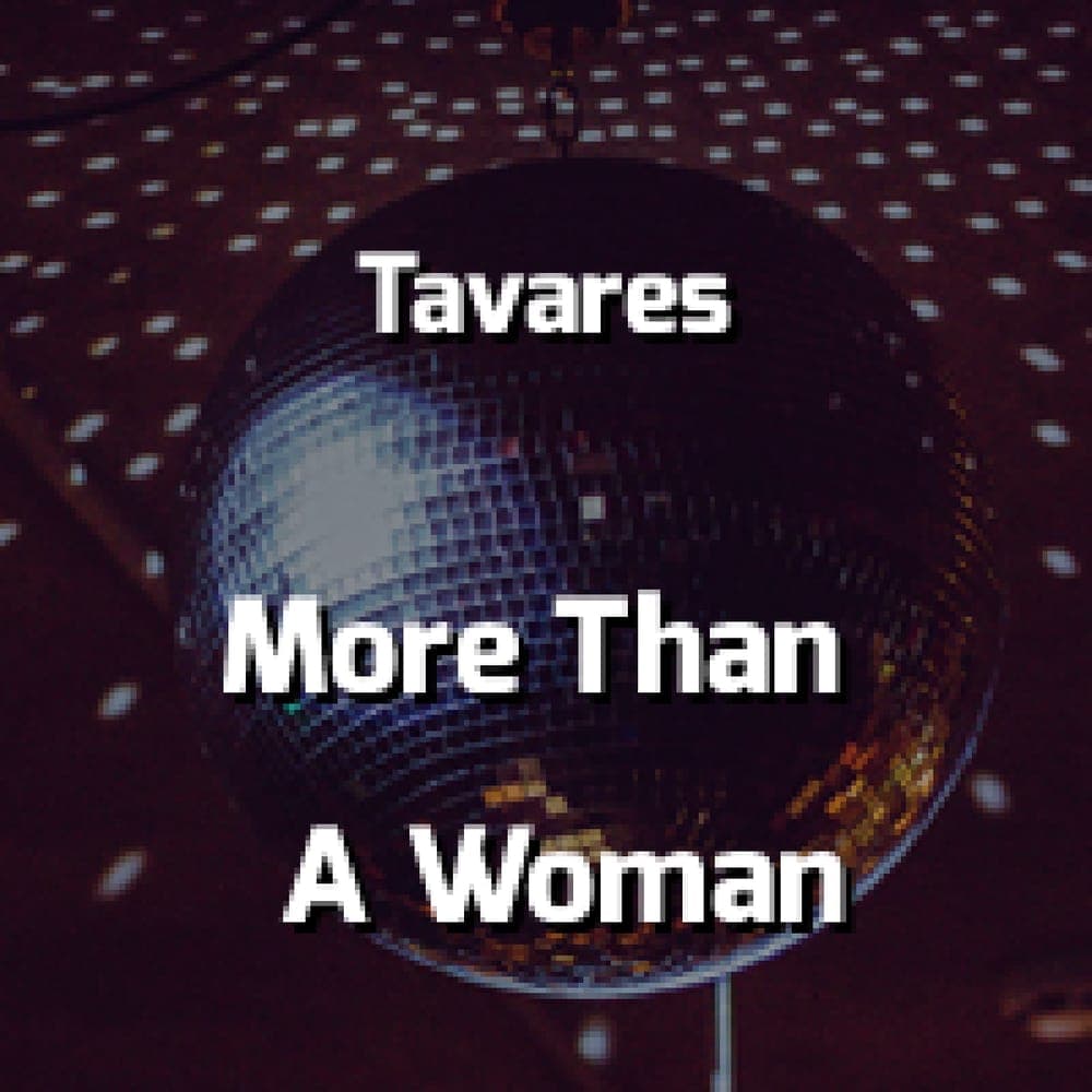 Tavares - More Than A Woman