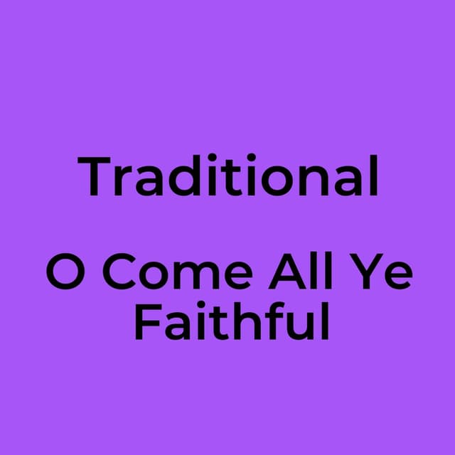 O Come All Ye Faithful