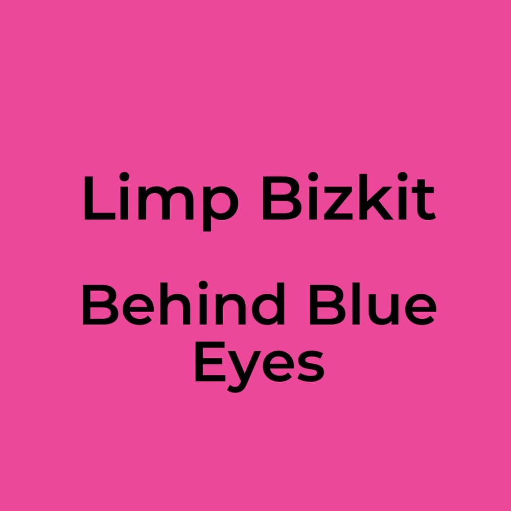 Limp Bizkit - Behind Blue Eyes