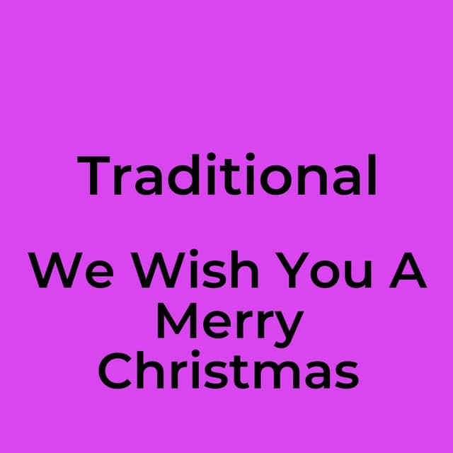 We Wish You A Merry Christmas