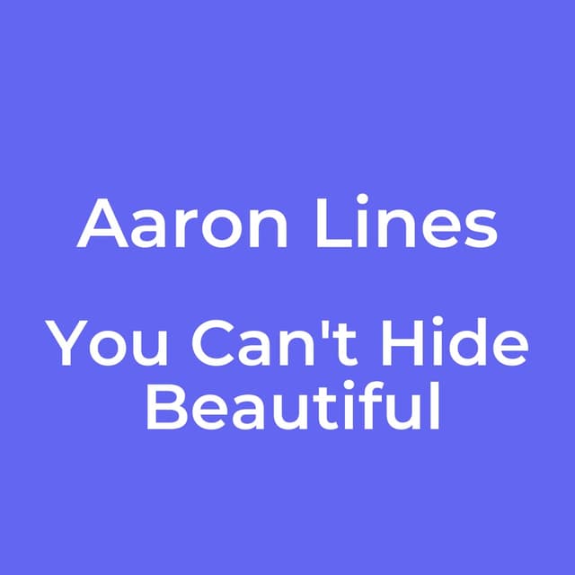 Aaron Lines - You Can't Hide Beautiful