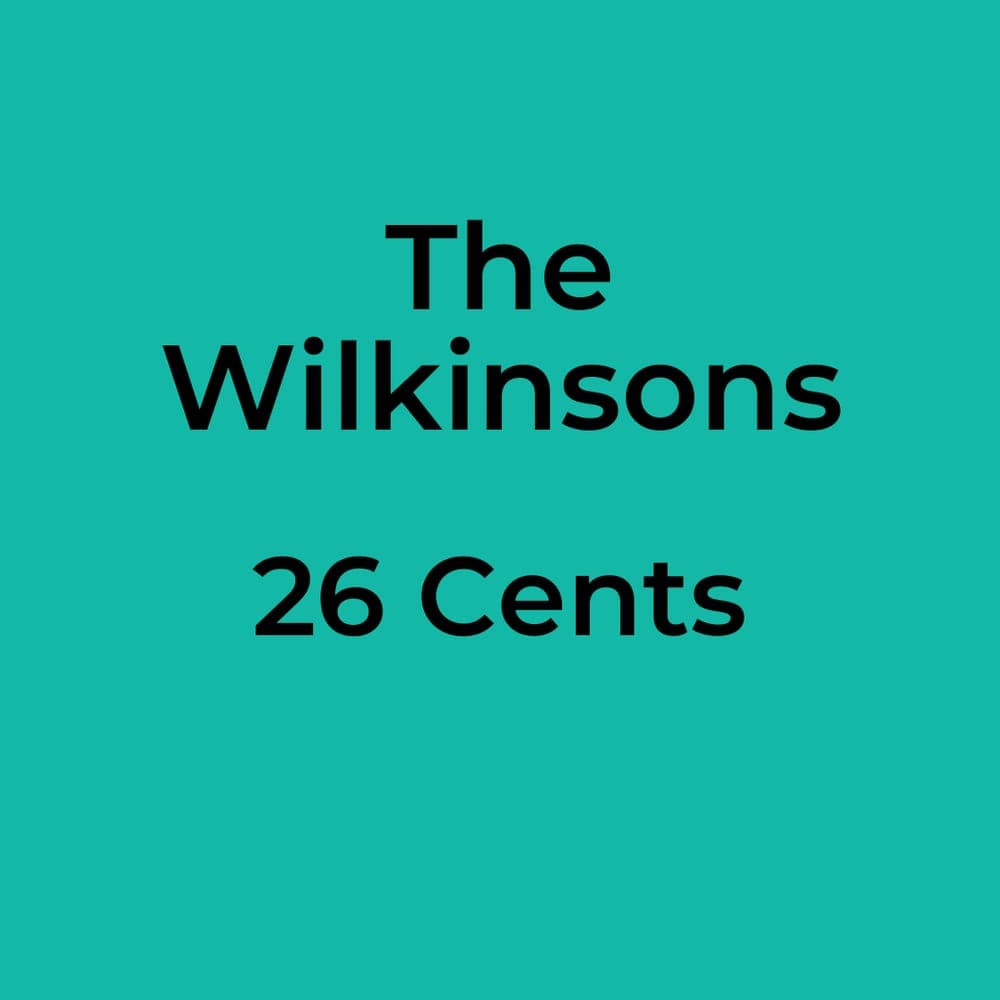 The Wilkinsons - 26 Cents
