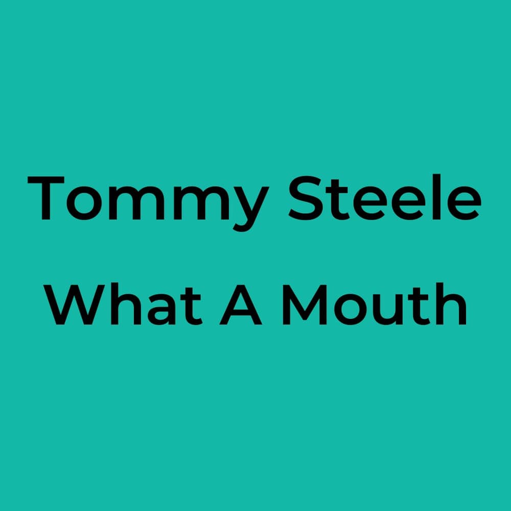 Tommy Steele - What A Mouth