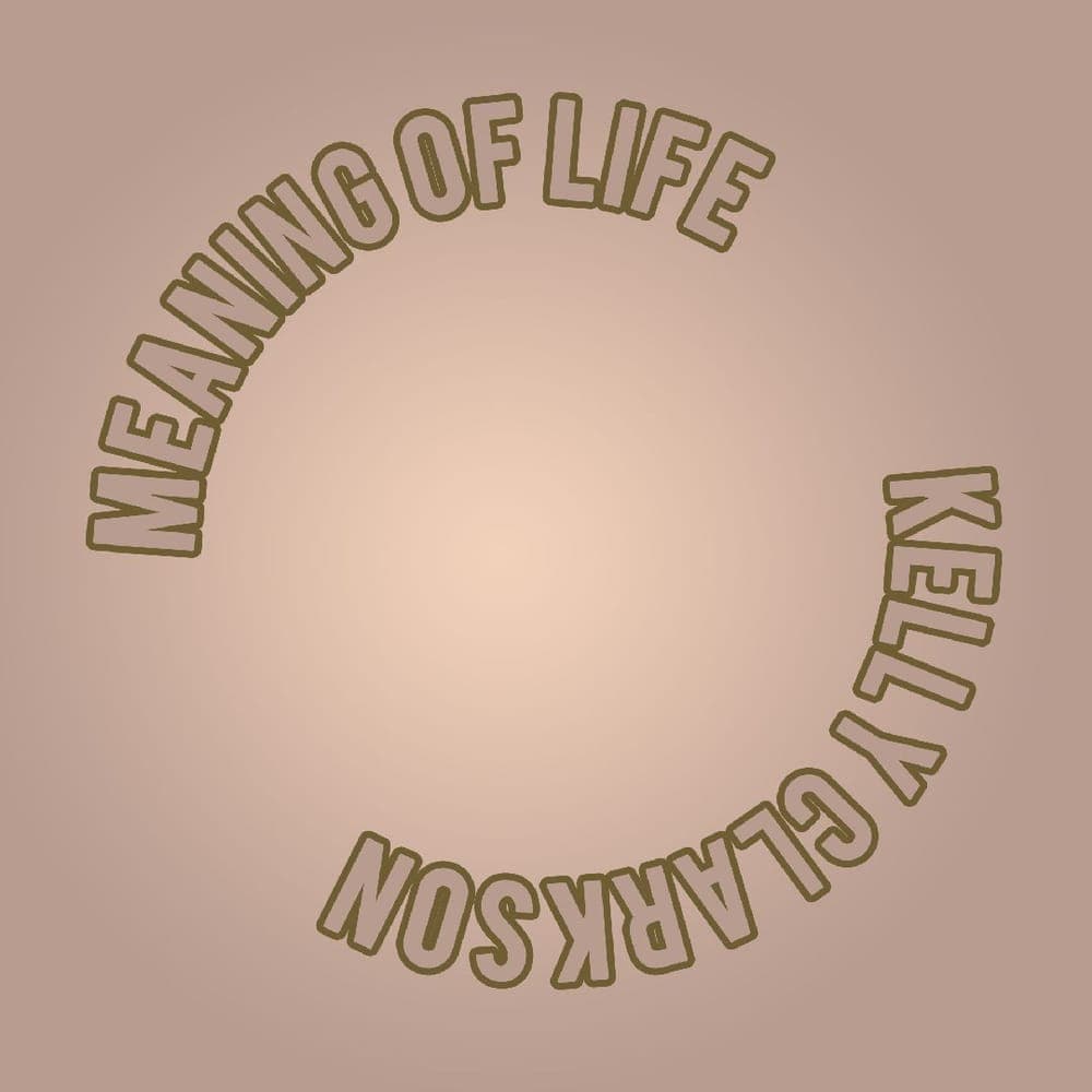 Kelly Clarkson - Meaning Of Life
