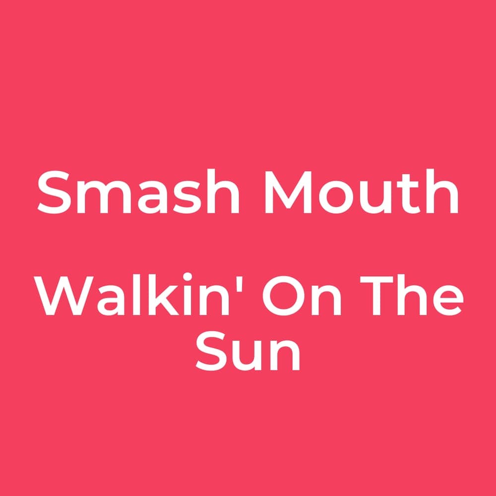Smash Mouth - Walkin' On The Sun