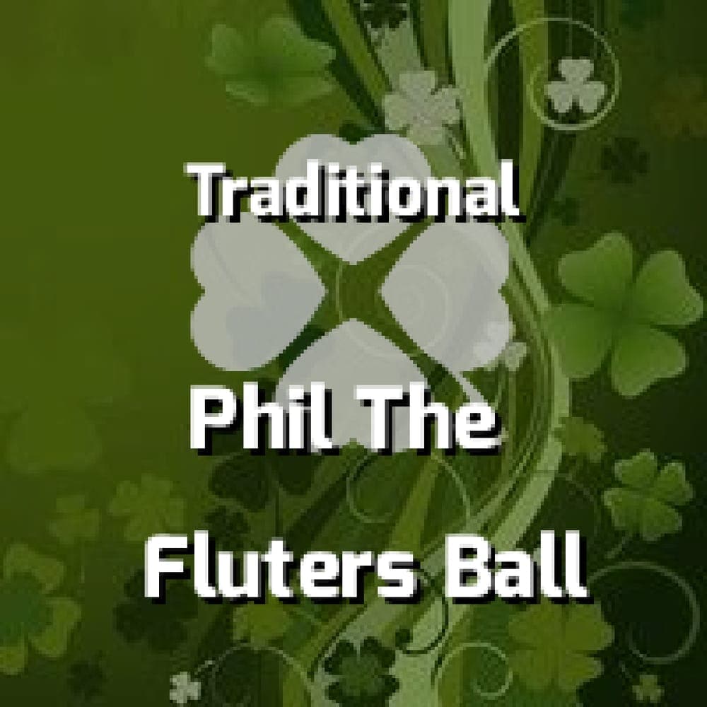 Traditional - Phil The Fluters Ball