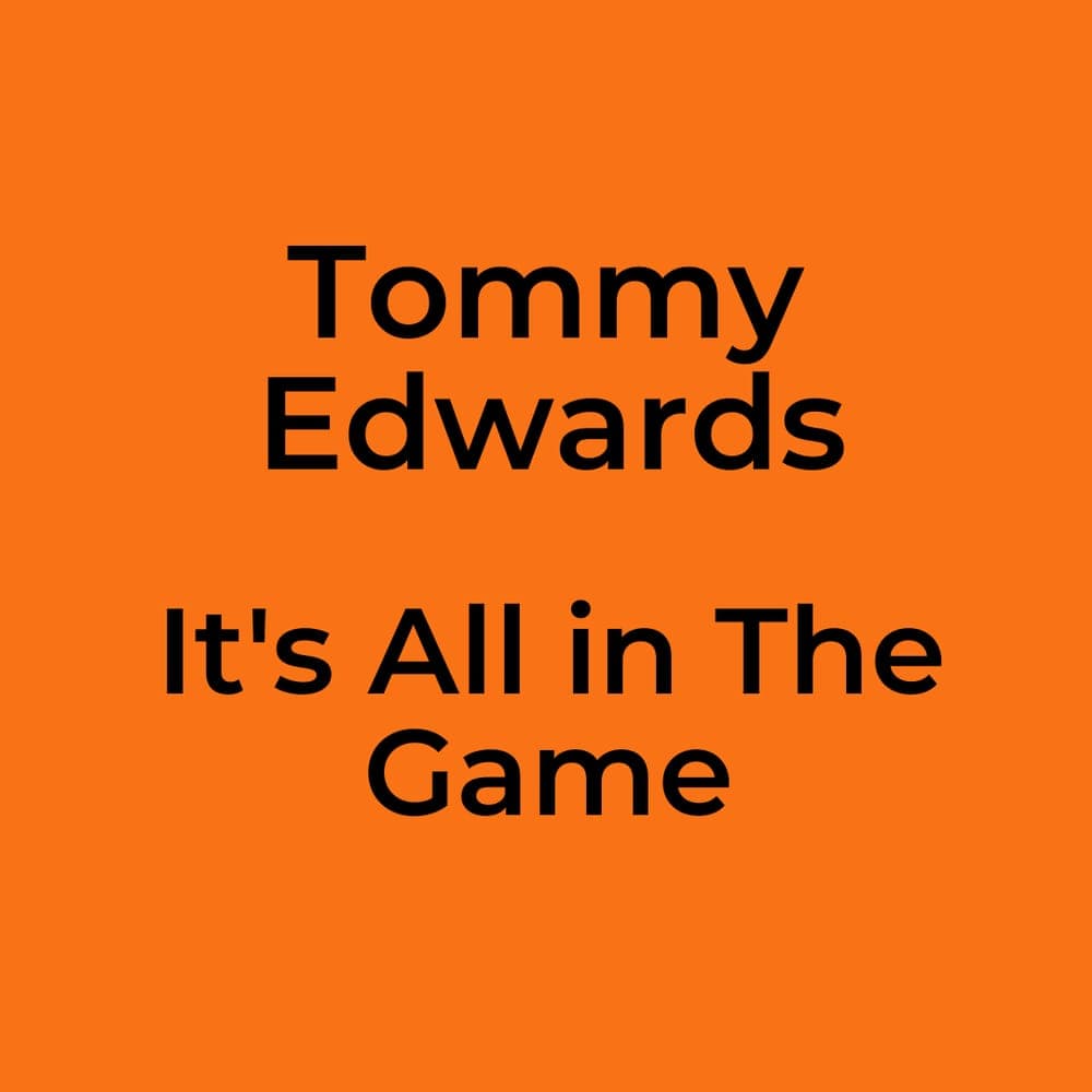 Tommy Edwards - It's All in The Game