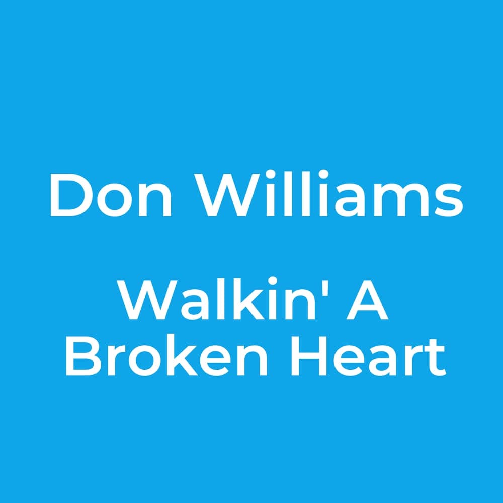 Don Williams - Walkin' A Broken Heart