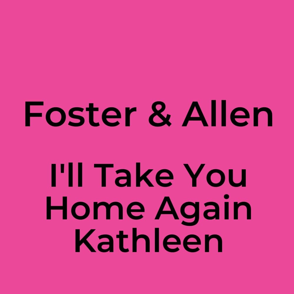 Foster & Allen - I'll Take You Home Again Kathleen