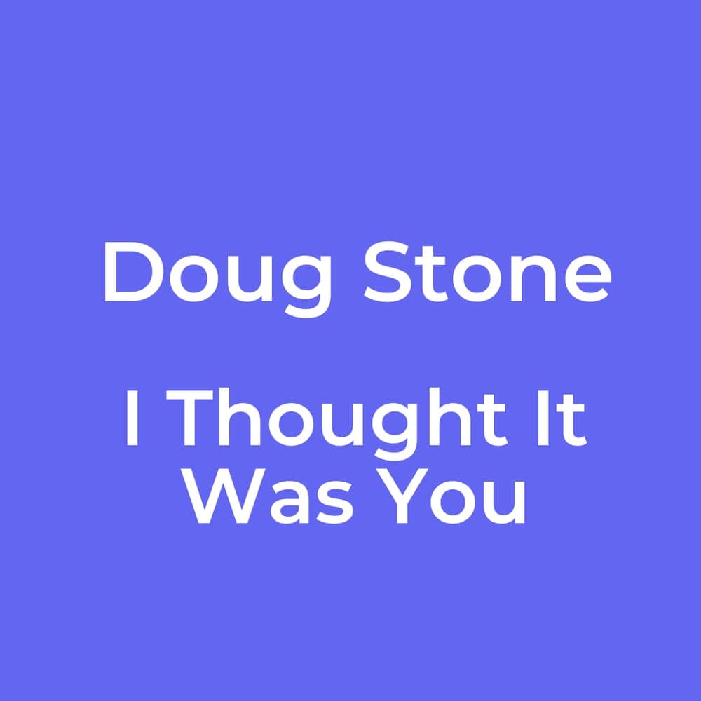 Doug Stone - I Thought It Was You