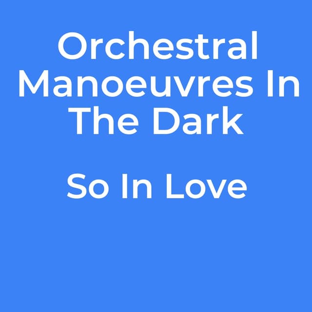 Orchestral Manoeuvres In The Dark - So In Love