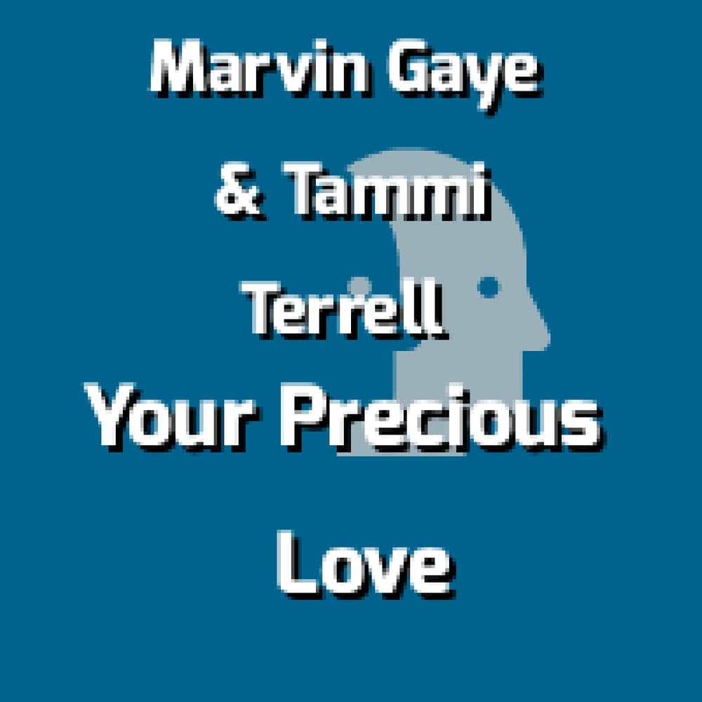 Marvin Gaye & Tammi Terrell - Your Precious Love