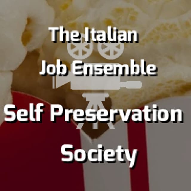 The Italian Job Ensemble - Self Preservation Society
