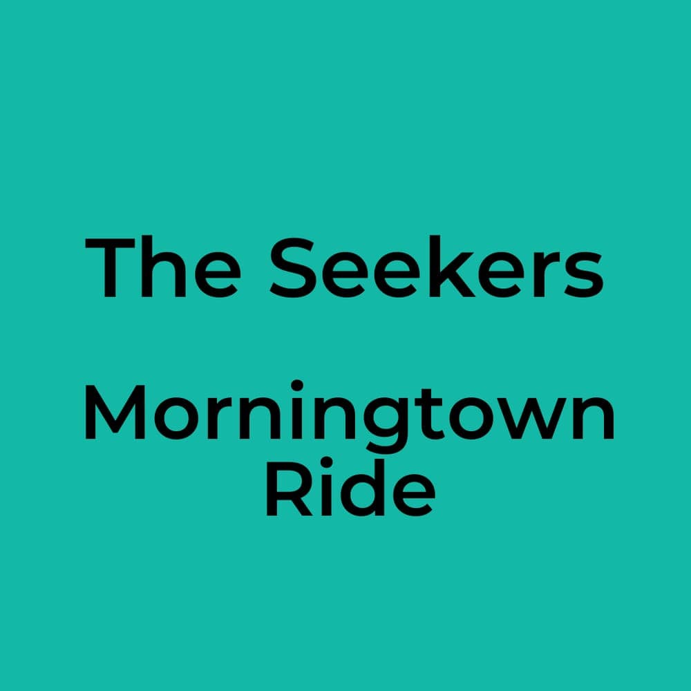 The Seekers - Morningtown Ride