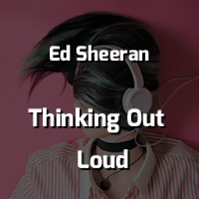 Ed Sheeran - Thinking Out Loud