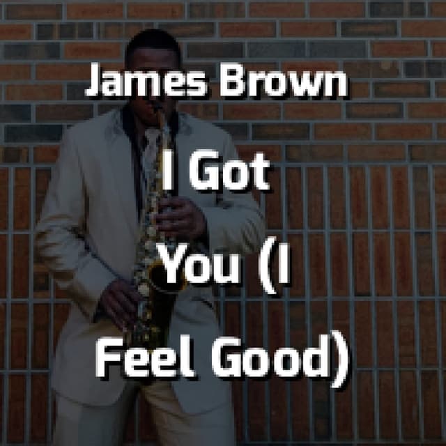 James Brown - I Got You (I Feel Good)