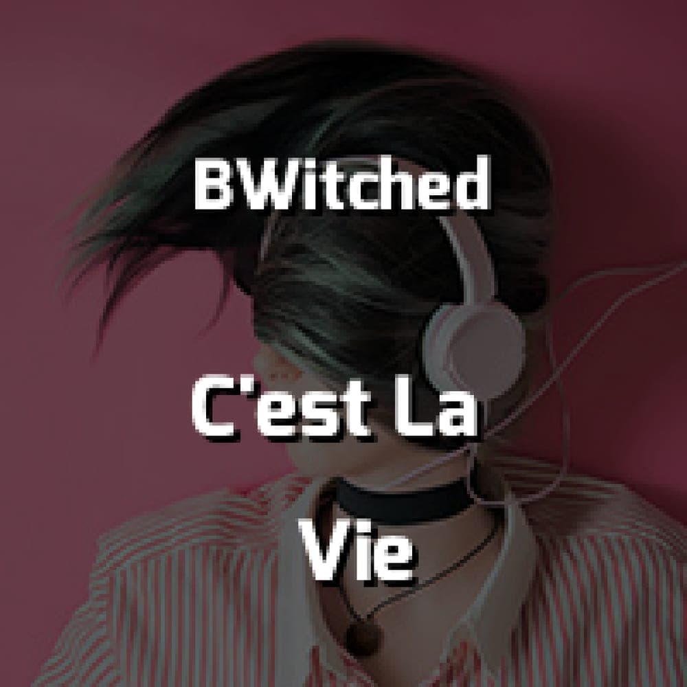 BWitched - C'est La Vie