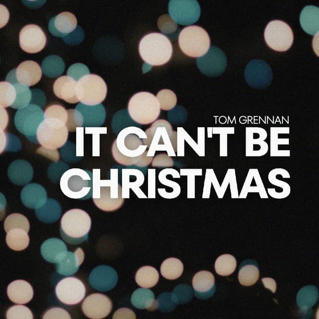 Tom Grennan - It Can't Be Christmas