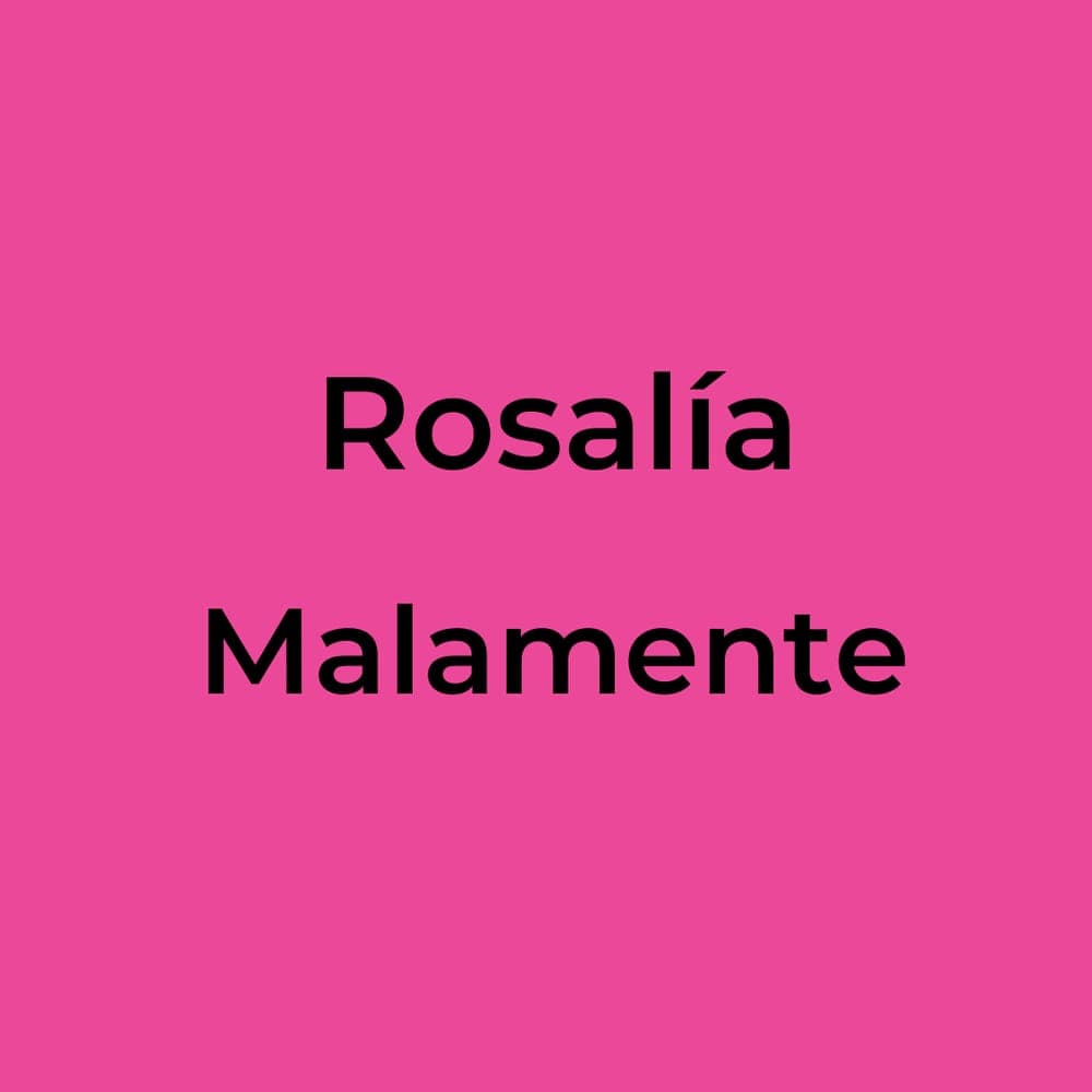 Rosalía - Malamente