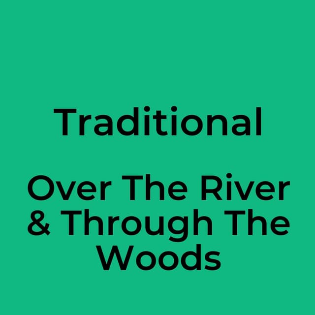 Over The River & Through The Woods
