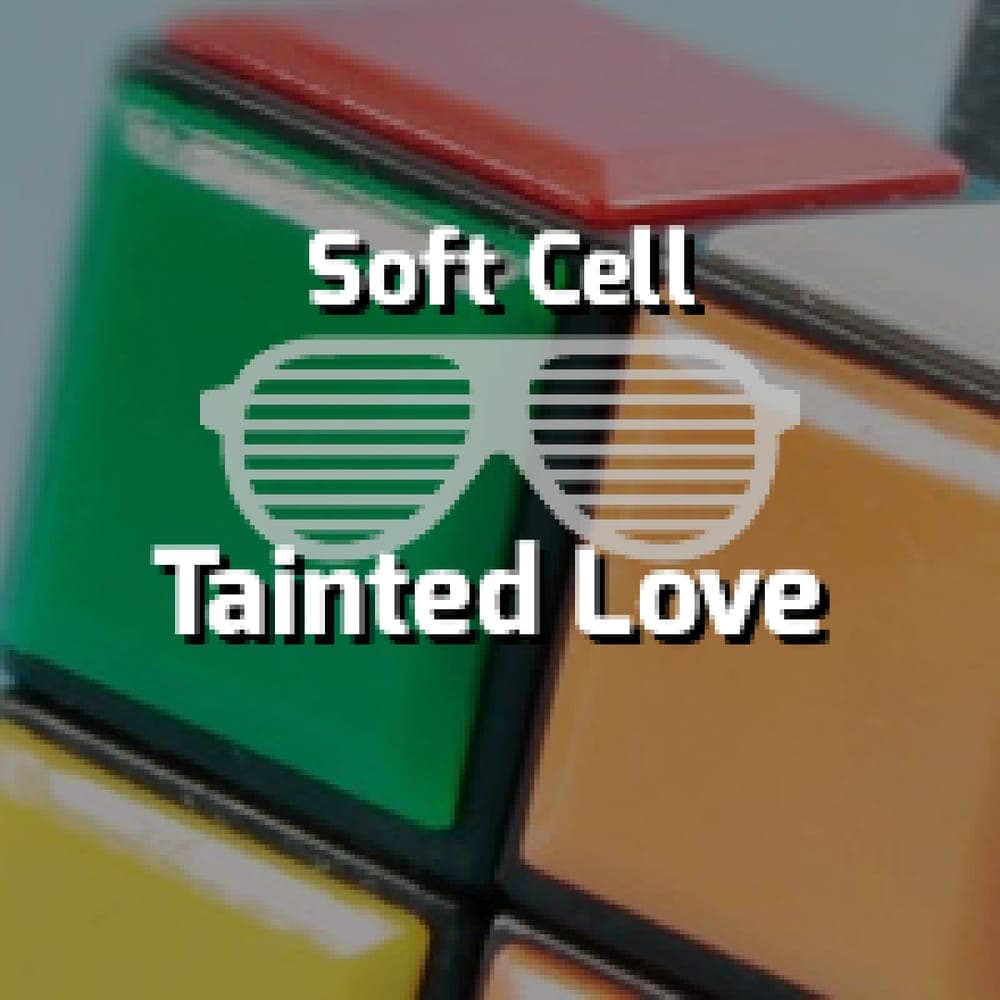 Soft Cell - Tainted Love