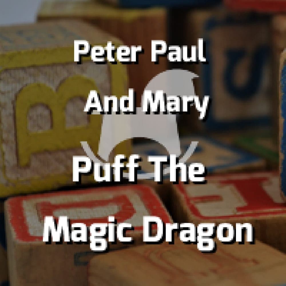 Peter Paul And Mary - Puff The Magic Dragon