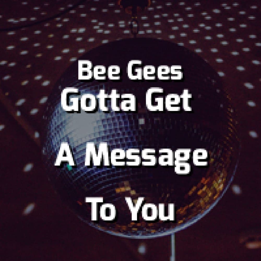 Bee Gees - Gotta Get A Message To You