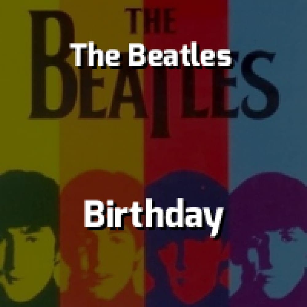 The Beatles - Birthday