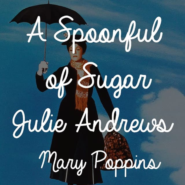 A Spoonful Of Sugar (Mary Poppins)