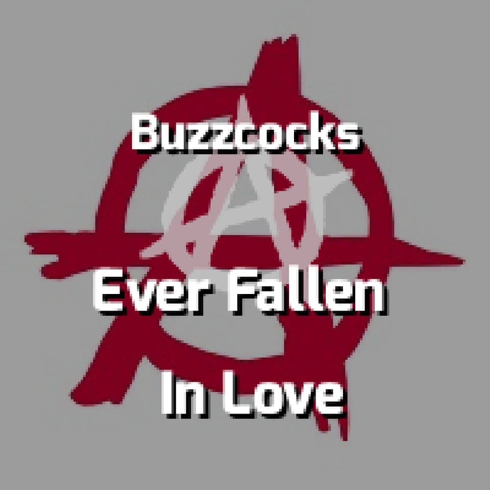 Buzzcocks - Ever Fallen In Love (With Someone You Shouldn't've)