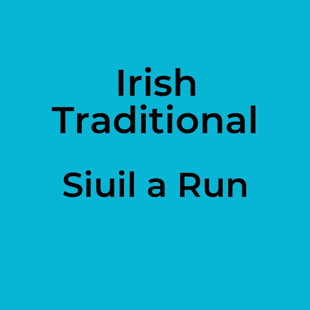 Irish Traditional - Siuil a Run