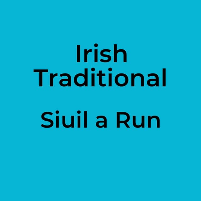 Irish Traditional - Siuil a Run