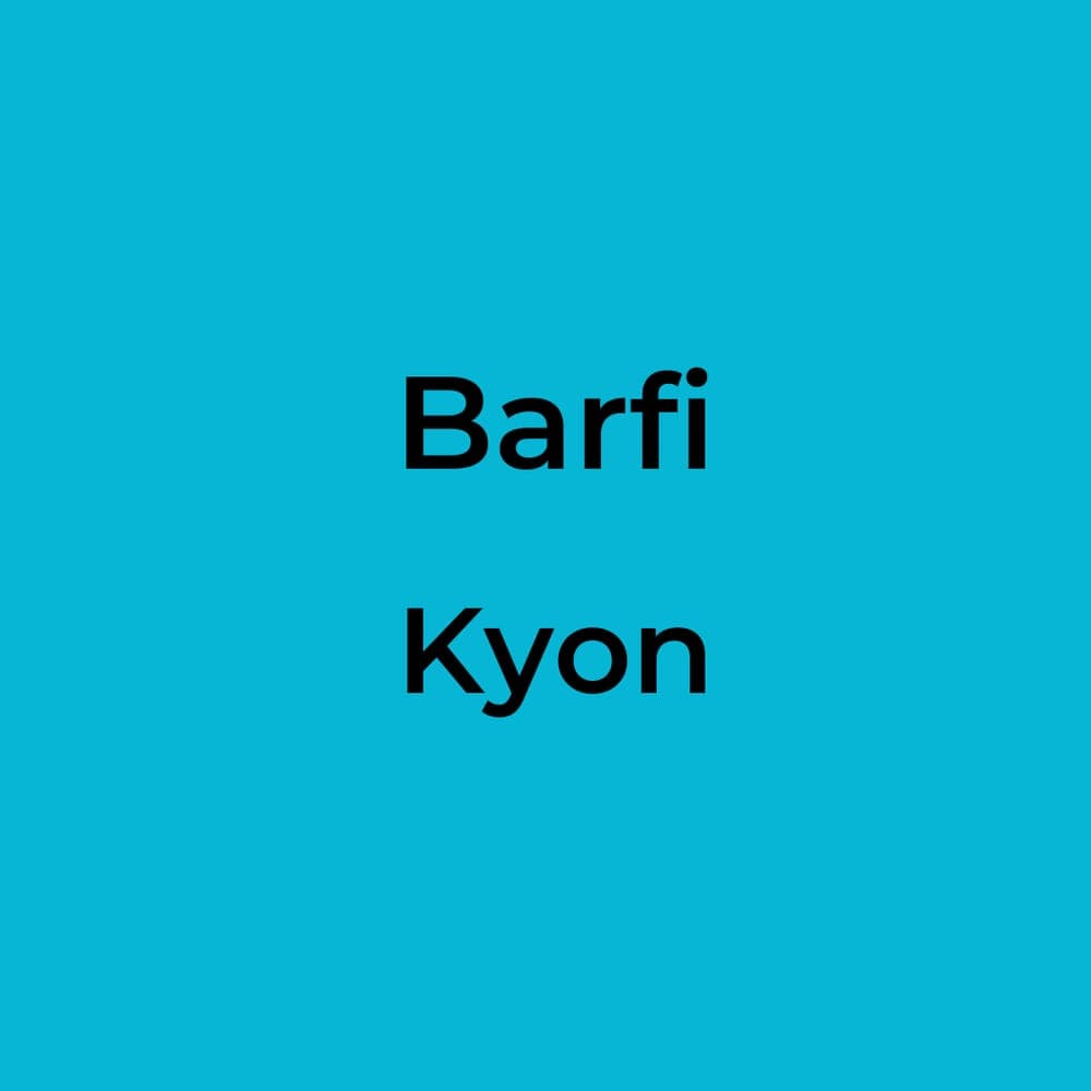 Barfi - Kyon