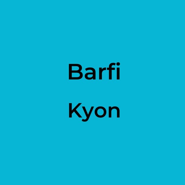 Barfi - Kyon
