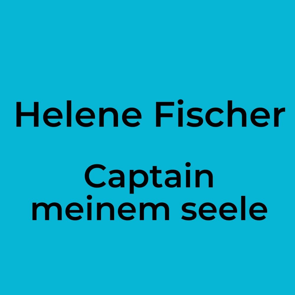 Helene Fischer - Captain meinem seele
