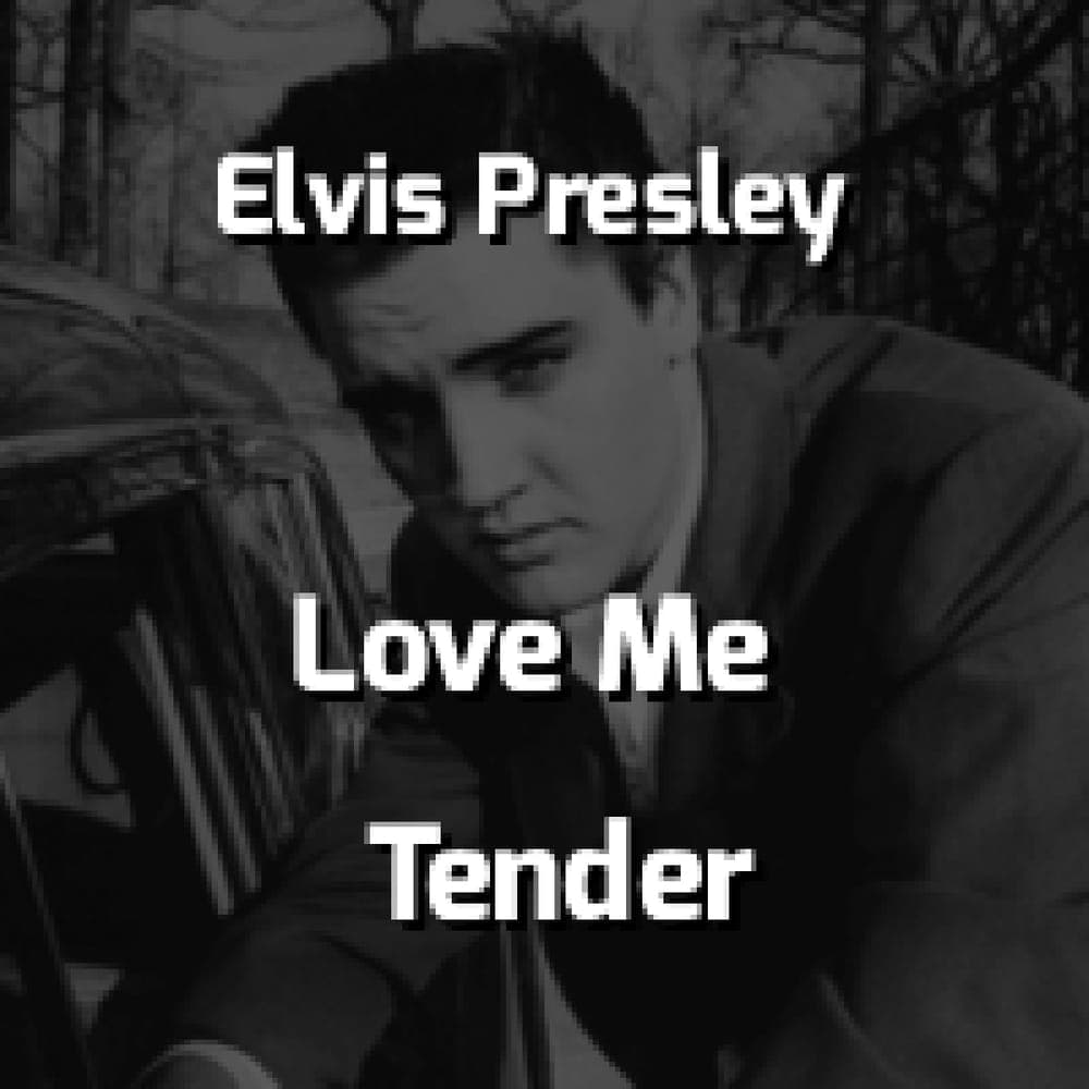 Elvis Presley - Love Me Tender