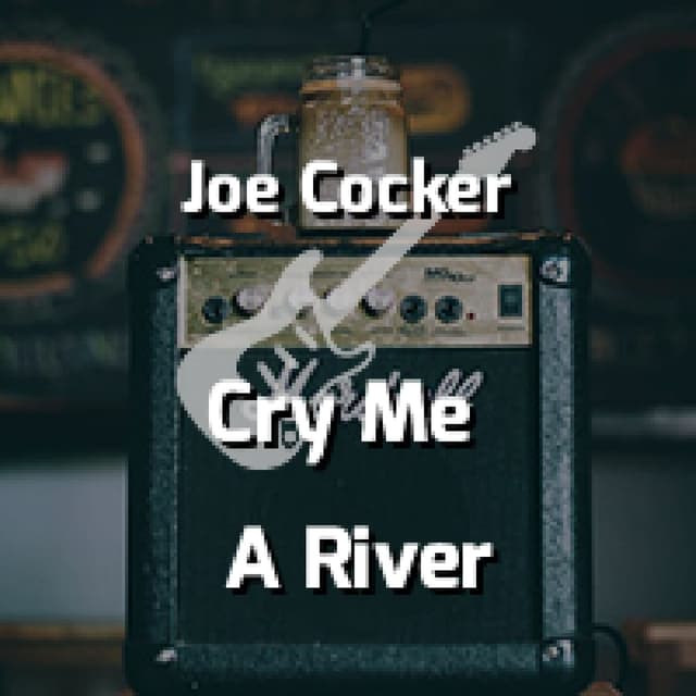 Joe Cocker - Cry Me A River