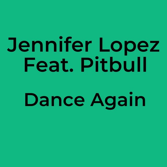 Jennifer Lopez Feat. Pitbull - Dance Again