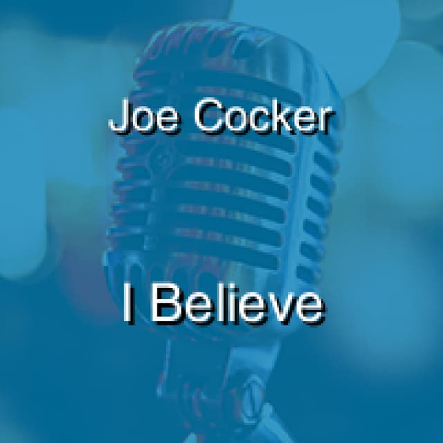 Joe Cocker - I Believe