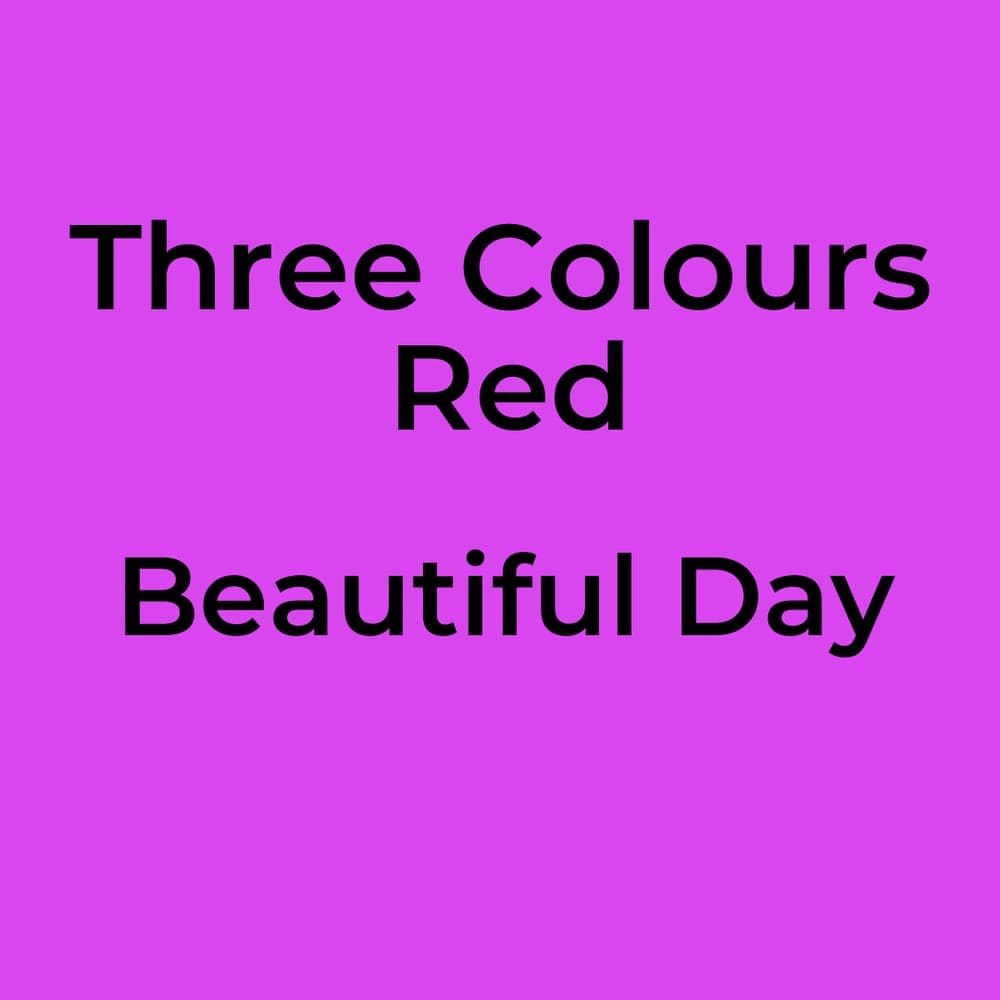 Three Colours Red - Beautiful Day