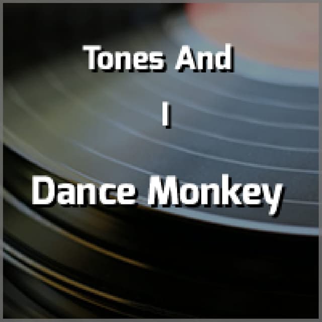 Tones And I - Dance Monkey