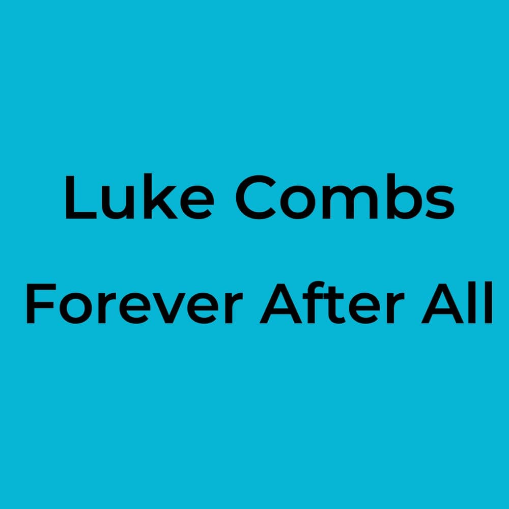 Luke Combs - Forever After All