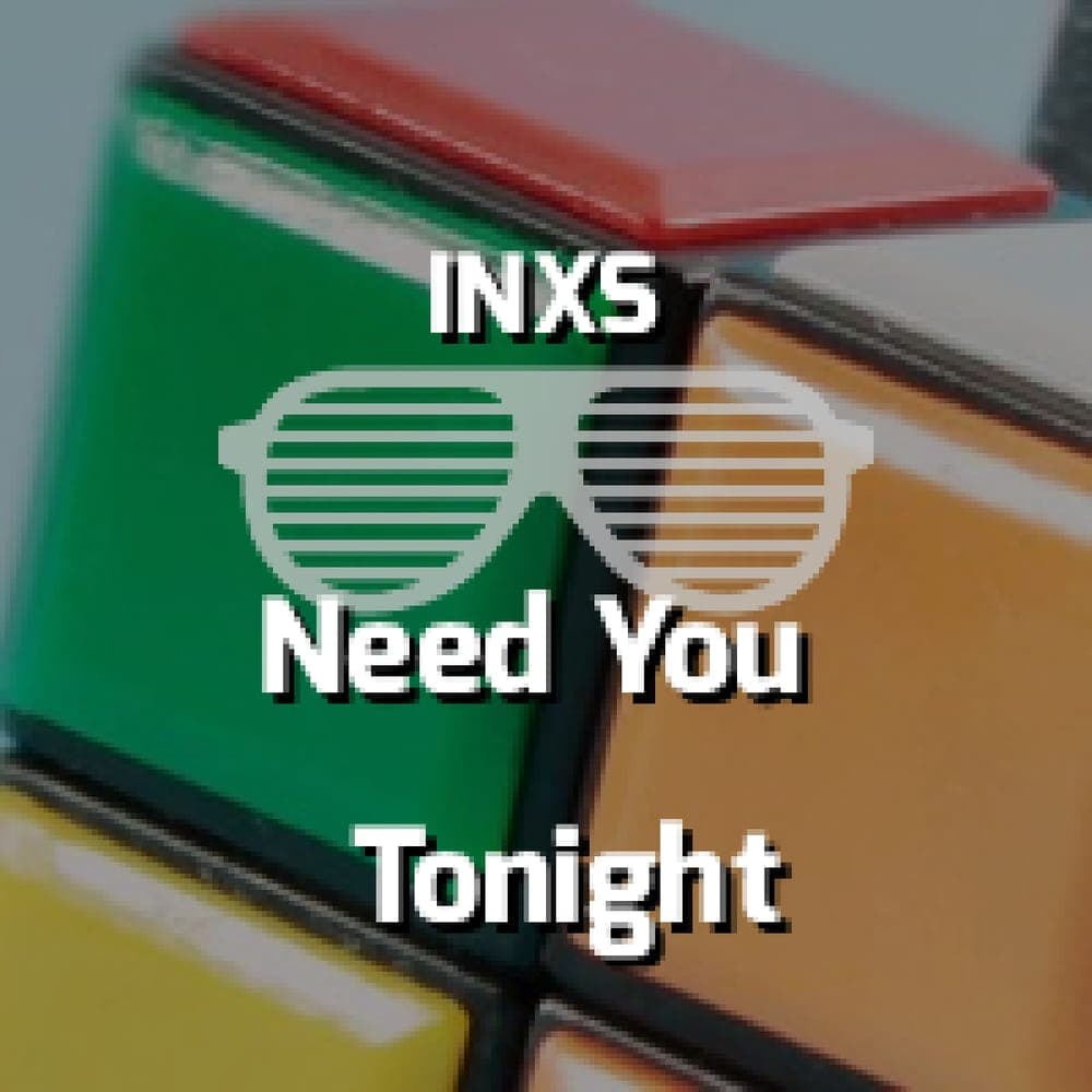 INXS - Need You Tonight