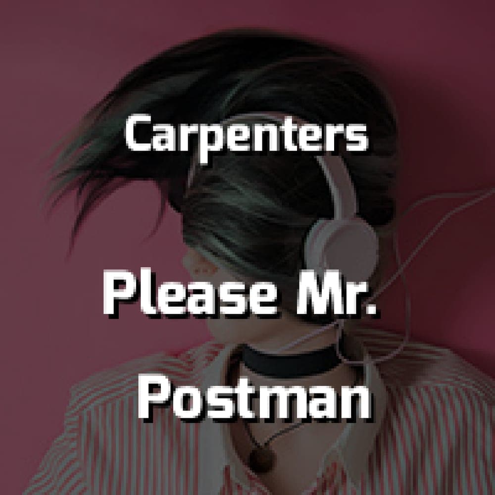 Carpenters - Please Mr. Postman