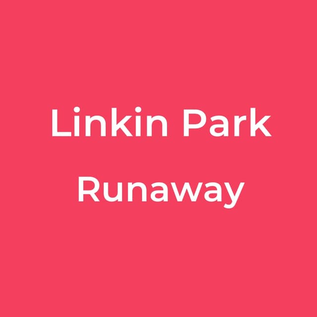 Linkin Park - Runaway